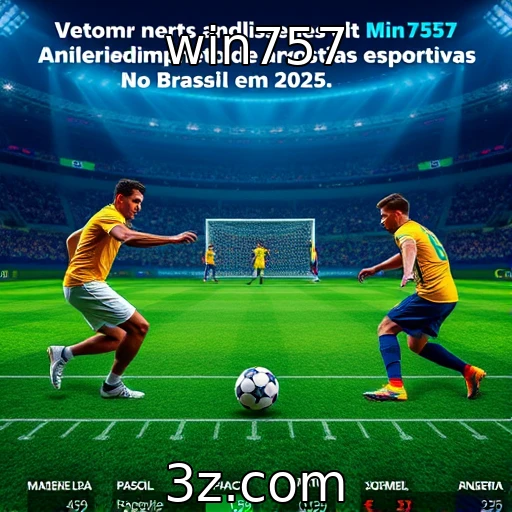 win757 Explorando o Cenário das Apostas Esportivas no Brasil